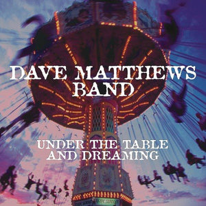 Dave Matthews Band - Under the Table and Dreaming Vinyl LP_888750229212_GOOD TASTE Records