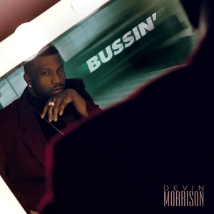 Devin Morrison - Bussin' Vinyl LP_680599101793_GOOD TASTE Records