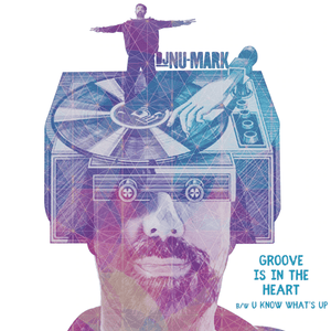DJ Nu-Mark - Groove Is In The Heart b/w U Know What's Up 7" Vinyl_754003284546_GOOD TASTE Records