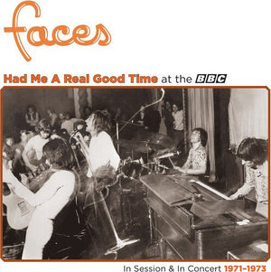 Faces - Had Me A Real Good Time With Faces! In Session & Live at the BBC 1971 - 1973 (RSD Black Friday 2023) Vinyl LP_603497828906_GOOD TASTE Records