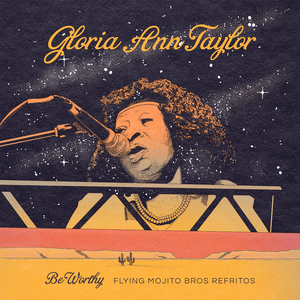 Gloria Ann Taylor & Flying Mojito Bros - Be Worthy (Flying Mojito Bros Refritos) Vinyl 12"_780661141310_GOOD TASTE Records
