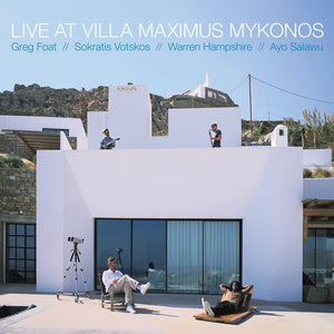 Greg Foat - Live at Villa Maximus, Mykonos Vinyl LP_5050580816749_GOOD TASTE Records
