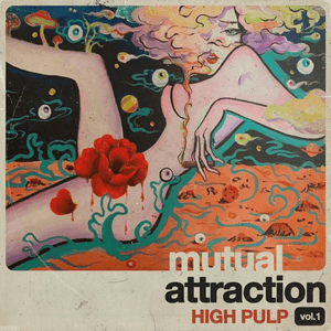 High Pulp Mutual Attraction Vol. 1 Vinyl LP_5057805554509_GOOD TASTE Records