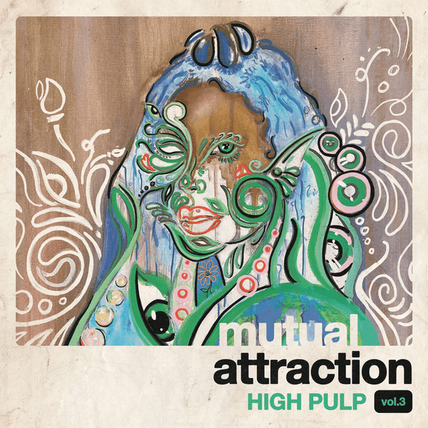 High Pulp Mutual Attraction Vol. 3 (RSD April 2022 Exclusive) Vinyl LP_824833035967_GOOD TASTE Records