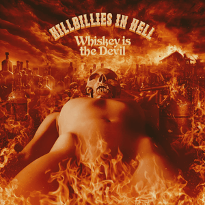 Hillibillies in Hell - Whiskey Is The Devil The Demon Drink: Bikers, Boozy Ballads, Moonshine Minstrels and Skid Row Joes (1962-1972) (RSD 2024 EU/UK Exclusive) Vinyl LP_934334411280_GOOD TASTE Records