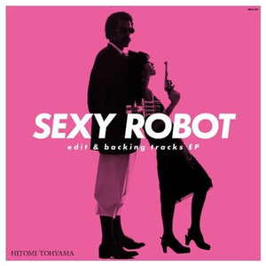 Hitomi Toyama - Sexy Robot Vinyl EP_HMJA-194_GOOD TASTE Records