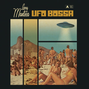 Larry Manteca - UFO Bossa b/w Intergalactic Porno Scene Vinyl 7"_652733059192_GOOD TASTE Records