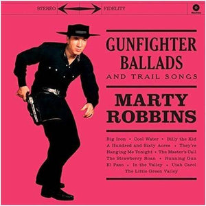 Marty Robbins - Gunfighter Ballads & Trail Songs Vinyl LP_8436542019255_GOOD TASTE Records