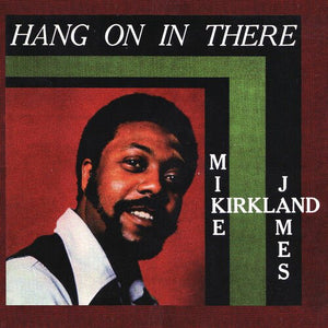 Mike James Kirkland - Hang On In There (RSD Black Friday 2023) Vinyl LP_780661002819_GOOD TASTE Records