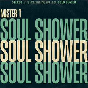 Mister T. - Soul Shower Vinyl LP_636339644198_GOOD TASTE Records