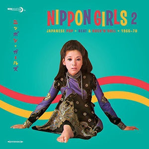 Nippon Girls 2: Japanese Pop Beat & Rock N Roll Vinyl LP_029667002318_GOOD TASTE Records
