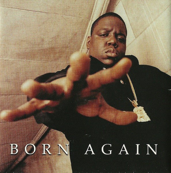 Notorious B.I.G. - Born Again Vinyl LP_081227940966_GOOD TASTE Records