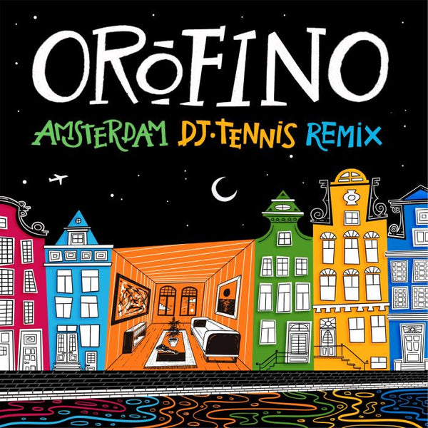 Orofino - Amsterdam (DJ Tennis Remix) Vinyl 12"_4251804142106_GOOD TASTE Records