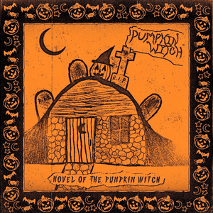Pumpkin Witch - Hovel of the Pumpkin Witch (Orange Color) Vinyl LP_GOOD TASTE Records