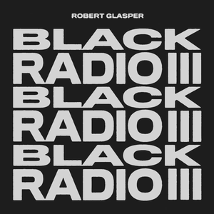 Robert Glasper - Black Radio III/3 (Limited Indie Exclusive Chartreuse Color) Vinyl LP_888072415706_GOOD TASTE Records