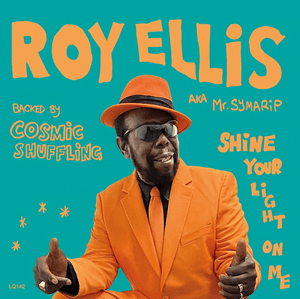 Roy Ellis aka Mr. Symarip - Shine Your Light On Me 7" Vinyl_8445162552158_GOOD TASTE Records