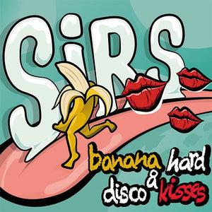Sirs - Banana Hard & Disco Kisses Vinyl LP_5060202594160_GOOD TASTE Records