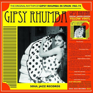 SOUL JAZZ RECORDS PRESENTS - GIPSY RHUMBA – THE ORIGINAL RHYTHM OF GIPSY RHUMBA IN SPAIN 1965-74 (YELLOW VINYL/2LP) (RSD) Vinyl LP_5026328302751_GOOD TASTE Records