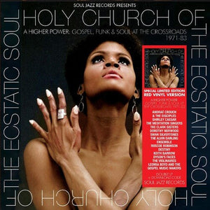 SOUL JAZZ RECORDS PRESENTS - HOLY CHURCH OF THE ECSTATIC SOUL – A HIGHER POWER: AT THE CROSSROADS 1971-83 (2LP/RED VINYL) (RSD) Vinyl LP_5026328305226_GOOD TASTE Records