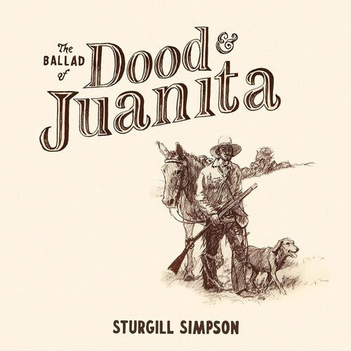Sturgill Simpson - The Ballad of Dood & Juanita (Indie Exclusive Natural Color) Vinyl LP_793888436701_GOOD TASTE Records