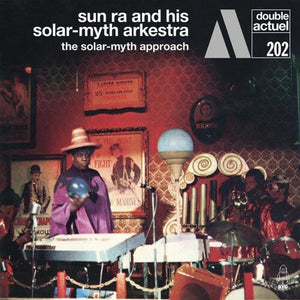 Sun Ra & His Solar-Myth Arkestra - Solar-Myth Approach: Vol. 1 Vinyl LP_5060767440988_GOOD TASTE Records