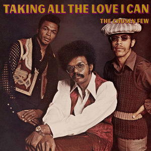 The Chosen Few - Taking All The Love I Can Vinyl LP_GOOD TASTE Records