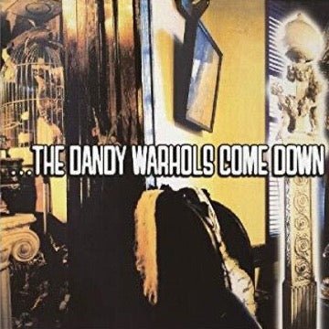 The Dandy Warhols - Dandy Warhols Come Down Vinyl LP_600753847206_GOOD TASTE Records