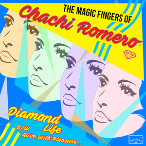 The Magic Fingers of Chachi Romero - Diamond Life b/w Alive With Pleasure Vinyl 7"_198168114896_GOOD TASTE Records