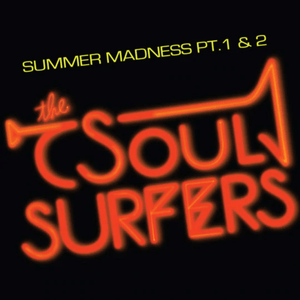 The Soul Surfers - Summer Madness Pt. 1 b/w Summer Madness Pt. 2 7" Vinyl_780661137719_GOOD TASTE Records