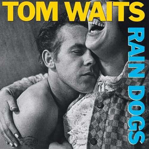 Tom Waits - Rain Dogs Vinyl LP_602448898531_GOOD TASTE Records