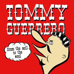 Tommy Guerrero - From the Soil to the Soul (Limited Edition 180g Remaster) Vinyl LP_4251648413387_GOOD TASTE Records