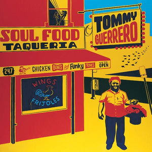 Tommy Guerrero - Soul Food Taqueria (Limited Edition 180g Remaster) Vinyl LP_5050580679511_GOOD TASTE Records