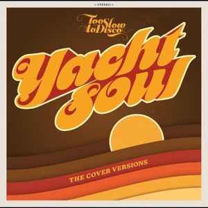 Too Slow to Disco Presents: Yacht Soul Covers (180g) Vinyl LP_4250506838805_GOOD TASTE Records