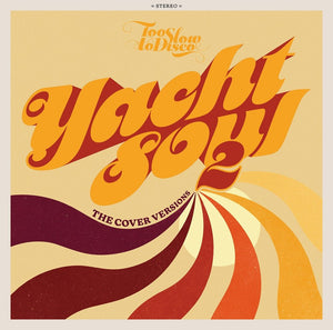 Too Slow to Disco - Yacht Soul 2: Cover Version Vinyl LP_4251804143714_GOOD TASTE Records