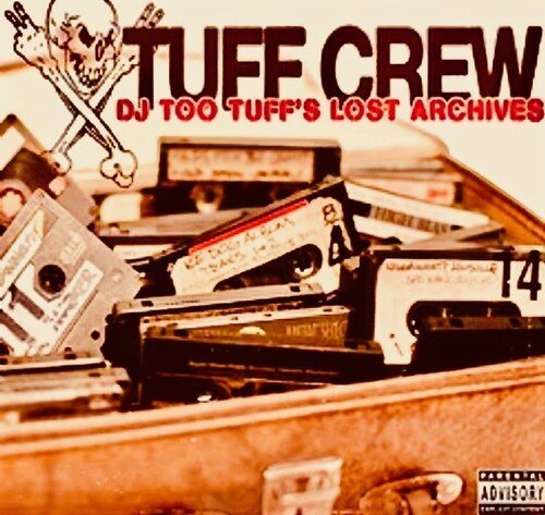 Tuff Crew - DJ Too Tuff's The Lost Archives Vinyl LP_760137743217_GOOD TASTE Records