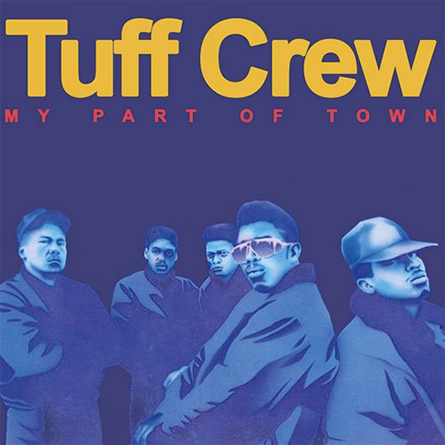 Tuff Crew - My Part of Town 7" Vinyl_5060202595792_GOOD TASTE Records