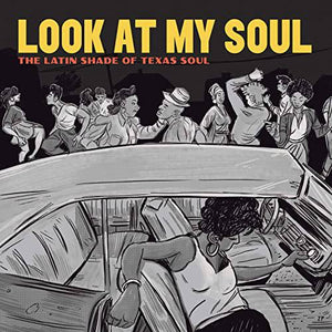 VA - Look At My Soul: Latin Shade of Texas Soul Vinyl LP_741360838666_GOOD TASTE Records